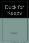 Duck for Keeps