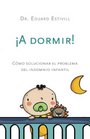 Duermete nino Como solucionar el problema del insomnia infantil