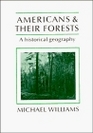 Americans and their Forests  A Historical Geography