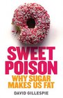 Sweet Poison Why Sugar is Making Us Fat