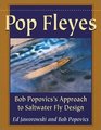 Pop Fleyes Bob Popvic's Approach to Saltwater Fly Design