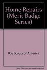 Home Repairs - BSA - Merit Badge Series