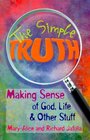 The Simple Truth Making Sense of God Life  Other Stuff