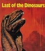 Last of The Dinosaurs The End of an Age
