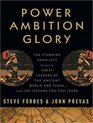 Power Ambition Glory The Stunning Parallels Between Great Leaders of the Ancient World and Todayand the Lessons You Can Learn