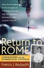 Return to Rome Confessions of an Evangelical Catholic