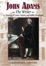 John Adams- The Writer: A Treasury of Letters, Diaries, and Public Documents