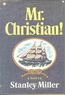 Mr Christian The journal of Fletcher Christian former lieutenant of His Majesty's armed vessel Bounty a novel