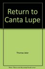 Return to Canta Lupe