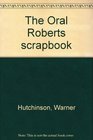 The Oral Roberts scrapbook