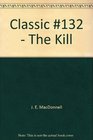 Classic 132  The Kill