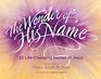 The Wonder of His Name 32 LifeChanging Names of Jesus