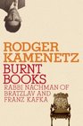 Burnt Books Rabbi Nachman of Bratslav and Franz Kafka