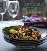 Seriously Simple Parties Recipes Menus  Advice for Effortless Entertaining