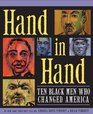 Hand in Hand Ten Black Men Who Changed America