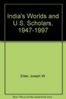 India's Worlds and US Scholars 19471997