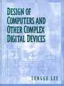 Design of Computers and Other Complex Digital Devices