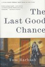 The Last Good Chance  A Novel