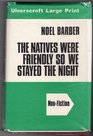 The Natives Were FriendlySo We Stayed the Night