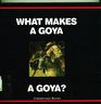 What Makes a Goya a Goya