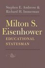 Milton S Eisenhower Educational Statesman