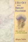 I Fly Out with Bright Feathers The Quest of a Novice Healer