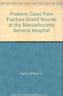 Problem Cases from Fracture Grand Rounds at the Massachusetts General Hospital