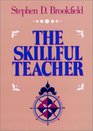 The Skillful Teacher On Technique Trust and Responsiveness in the Classroom