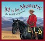 M Is for Mountie A RCMP Alphabet