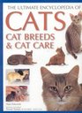 The Ultimate Encyclopedia of Cats, Cat Breeds  Cat Care