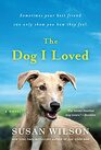 The Dog I Loved A Novel