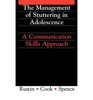 The Management of Stuttering in Adolescence A Communication Skills Approach