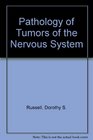 Pathology of Tumors of the Nervous System
