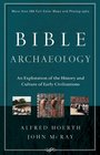 Bible Archaeology An Exploration of the History and Culture of Early Civilizations
