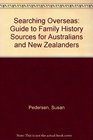 Searching Overseas Guide to Family History Sources for Australians and New Zealanders