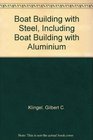 Boatbuilding With Steel: Including Boatbuilding With Aluminum