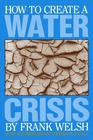 How to Create a Water Crisis