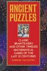 Ancient Puzzles Classic Brainteasers and Other Timeless Mathematical Games of the Last Ten Centuries