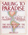 Sailing to Paradise The Discovery of the Americas by 7000 B C