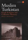 Muslim Turkistan Kazak Religion and Collective Memory