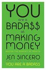 You Are a Badass at Making Money: Master the Mindset of Wealth