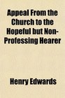 Appeal From the Church to the Hopeful but NonProfessing Hearer