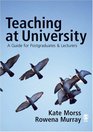 Teaching at University A Guide for Postgraduates and Researchers