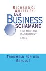 Der Business Schamane Eine moderne Management Fabel