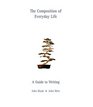 The Composition of Everyday Life  A Guide to Writing