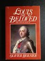 Louis the Beloved The Life of Louis XV