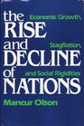 The Rise and Decline of Nations  Economic Growth Stagflation and Social Rigidities