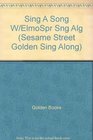 Sing A Song W/Elmo\Spr Sng Alg (Sesame Street Golden Sing Along)