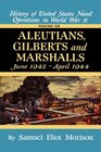 Aleutians Gilberts Marshalls June 1942  April 1944  Volume 7