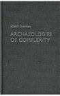 Archaeologies of Complexity
